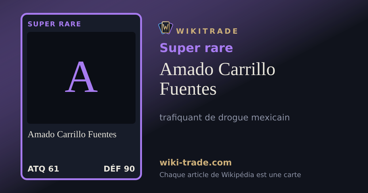 Amado Carrillo Fuentes — carte Super rare