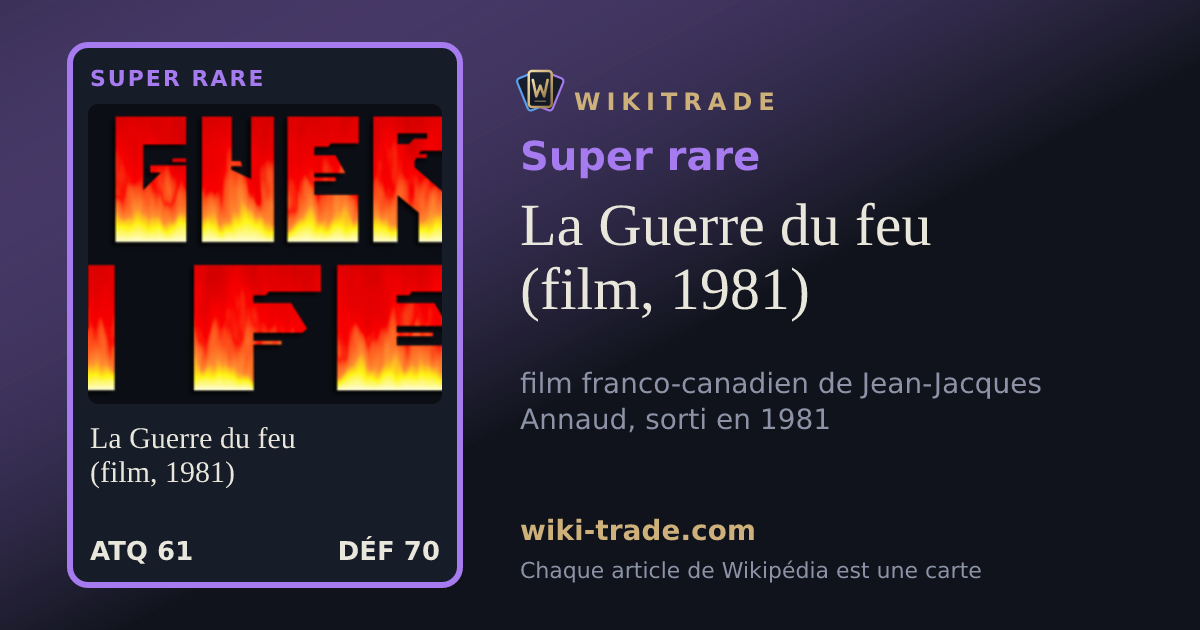 La Guerre du feu (film, 1981) — carte Super rare