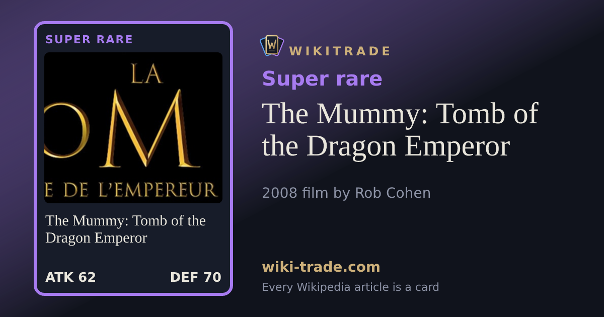 The Mummy: Tomb of the Dragon Emperor — Super rare card