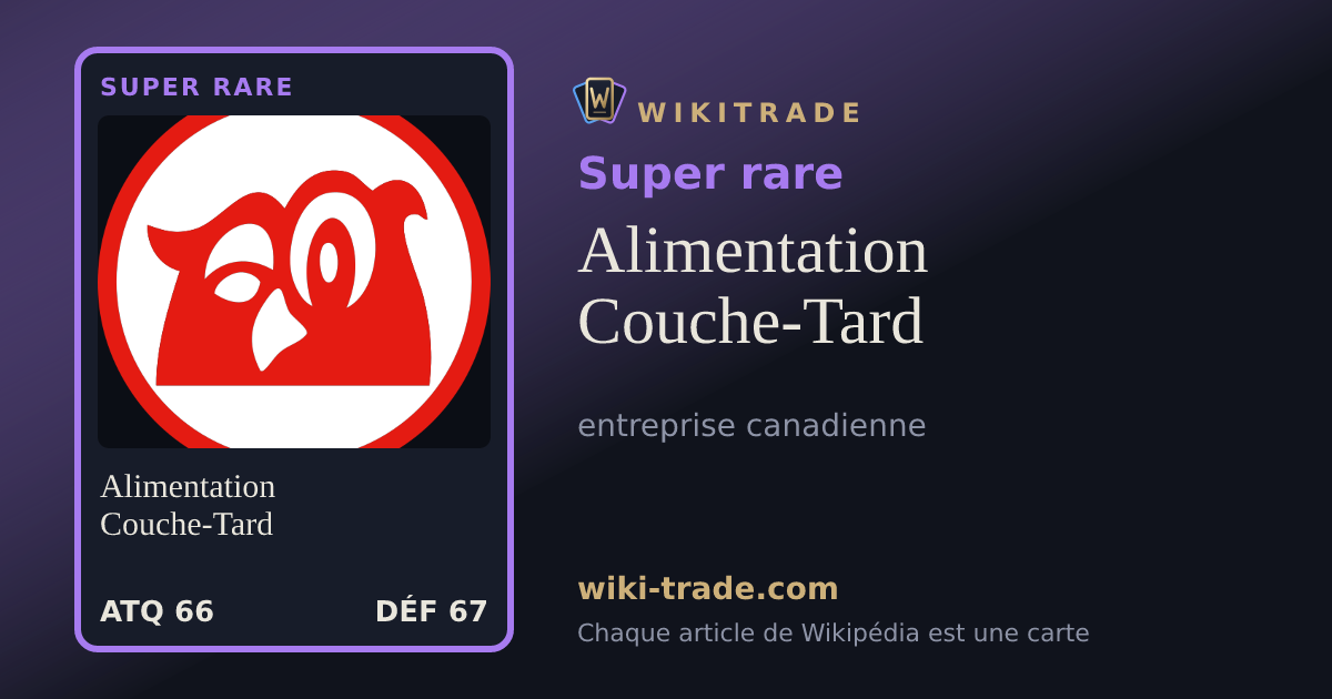 Alimentation Couche-Tard — carte Super rare