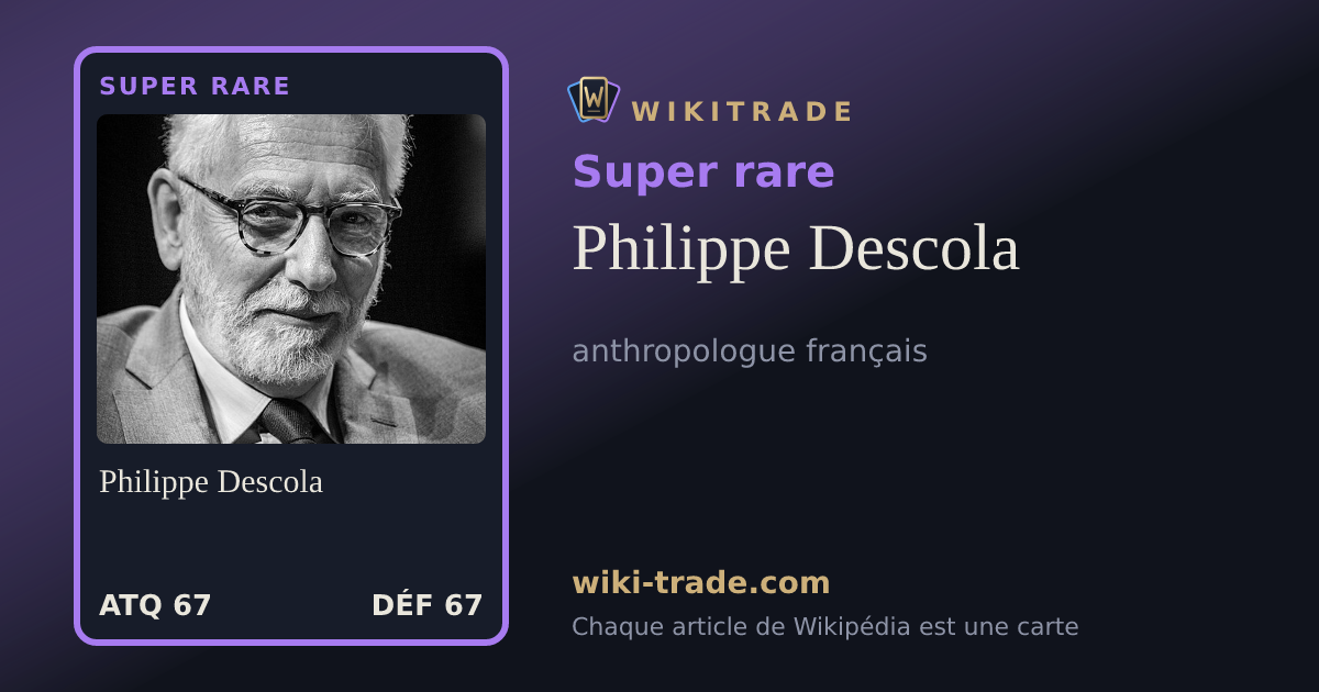 Philippe Descola — carte Super rare