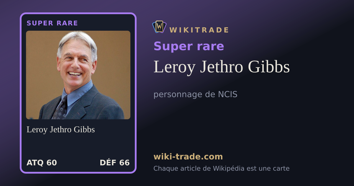 Leroy Jethro Gibbs — carte Super rare