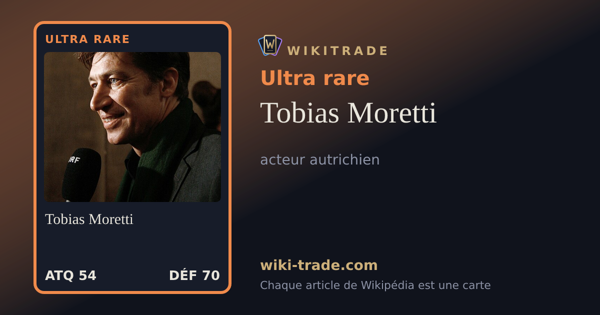 Tobias Moretti — carte Ultra rare