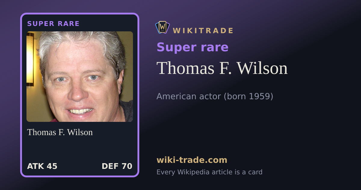 Thomas F. Wilson — Super rare card