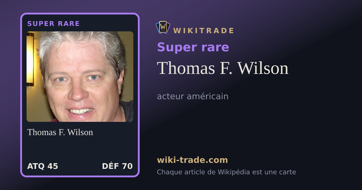 Thomas F. Wilson — carte Super rare