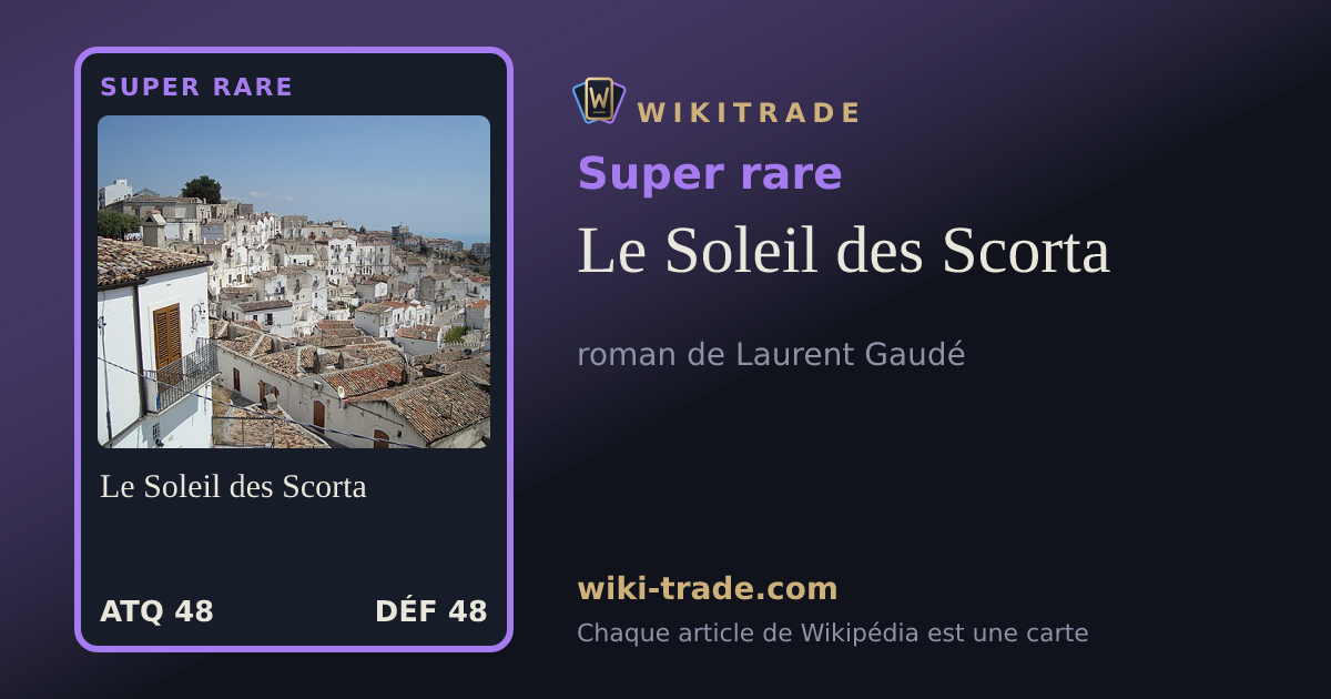 Le Soleil des Scorta — carte Super rare