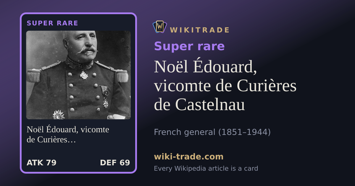 Noël Édouard, vicomte de Curières de Castelnau — Super rare card