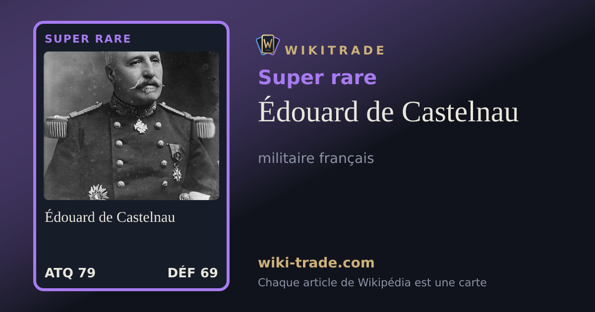 Édouard de Castelnau — carte Super rare