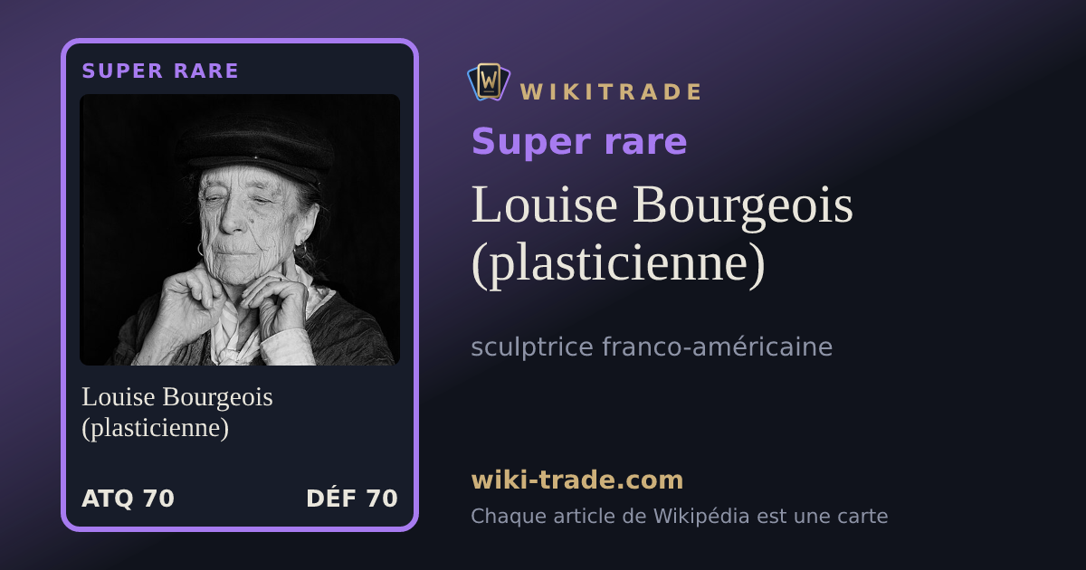 Louise Bourgeois (plasticienne) — carte Super rare