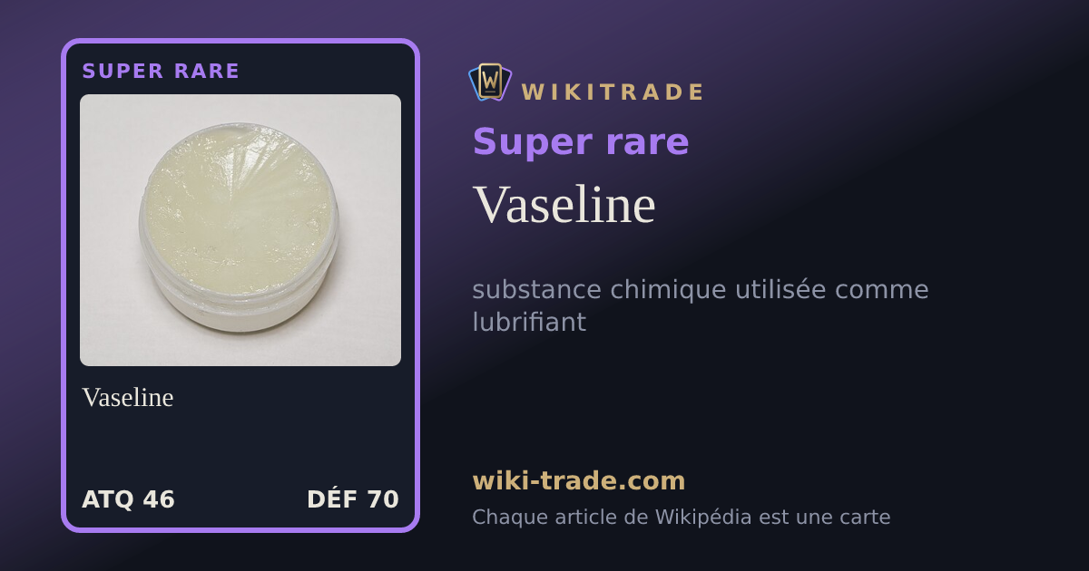 Vaseline — carte Super rare