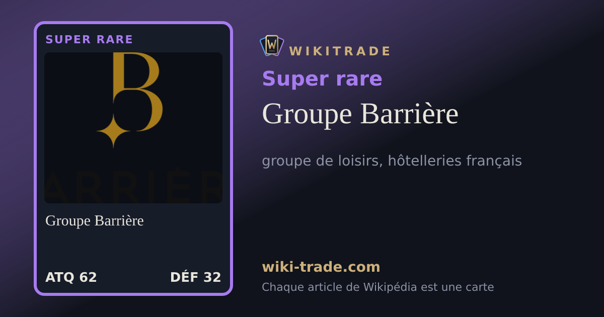 Groupe Barrière — carte Super rare
