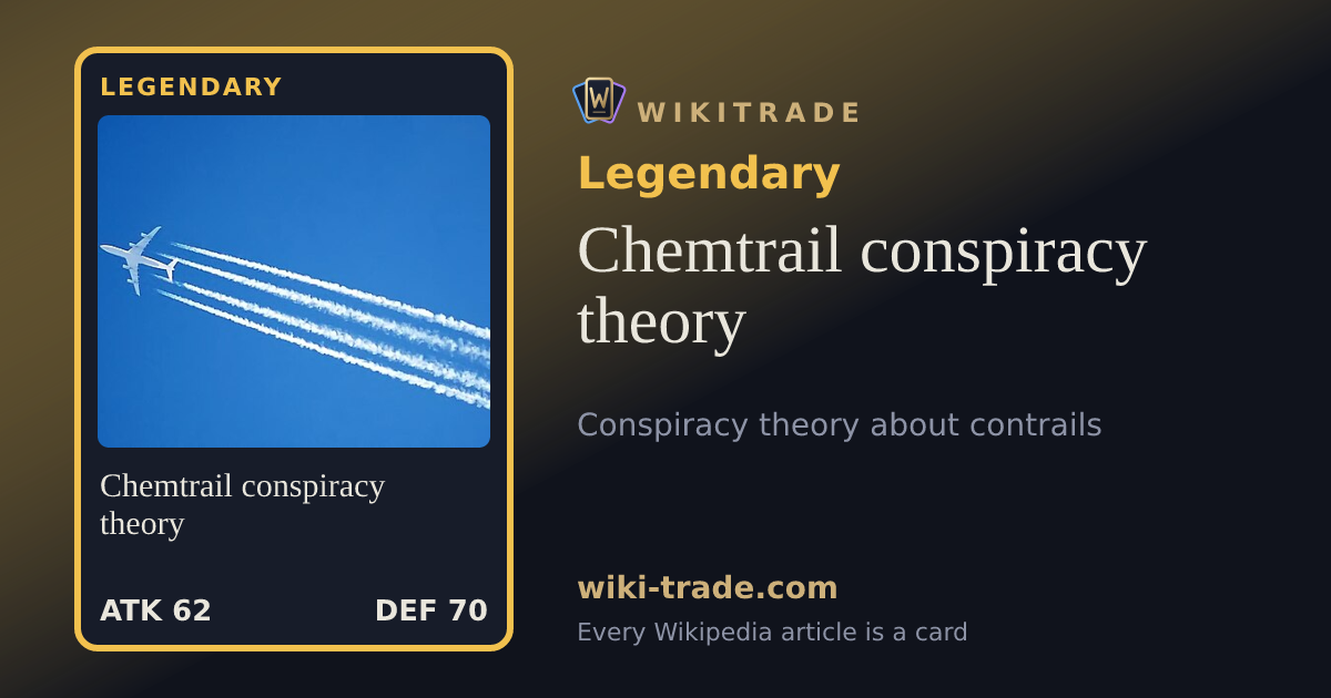 Chemtrail conspiracy theory — Legendary card