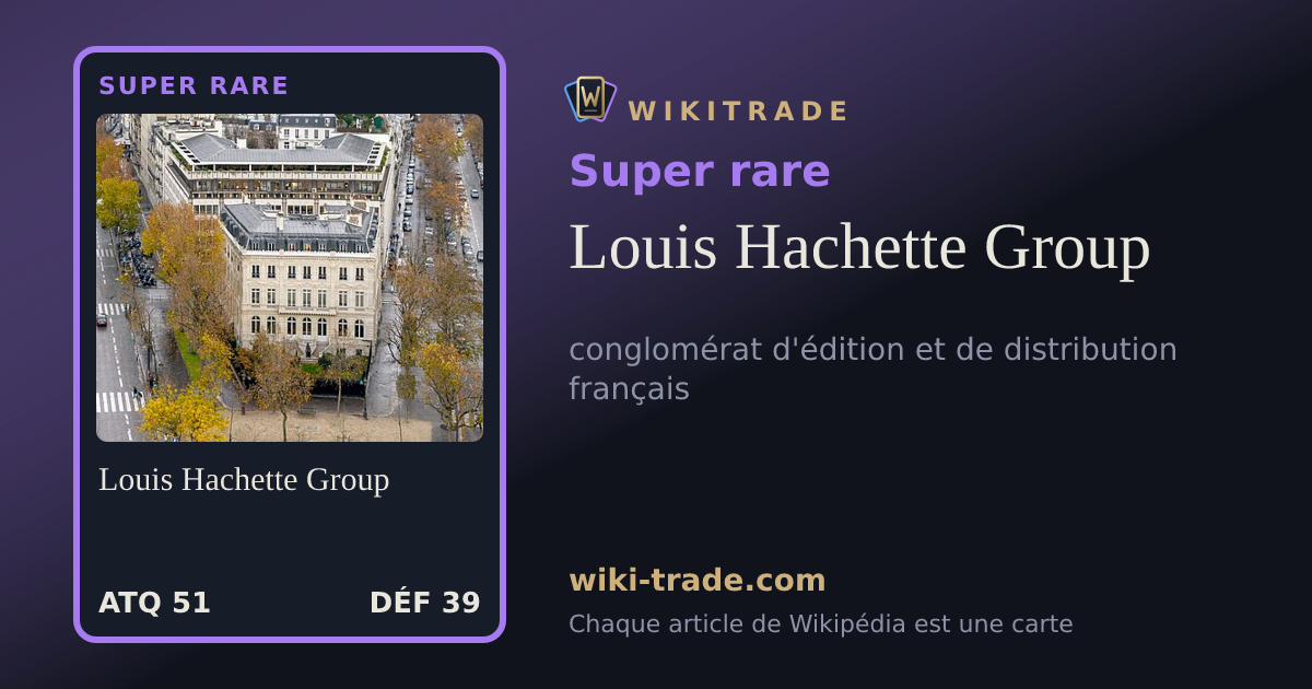 Louis Hachette Group — carte Super rare