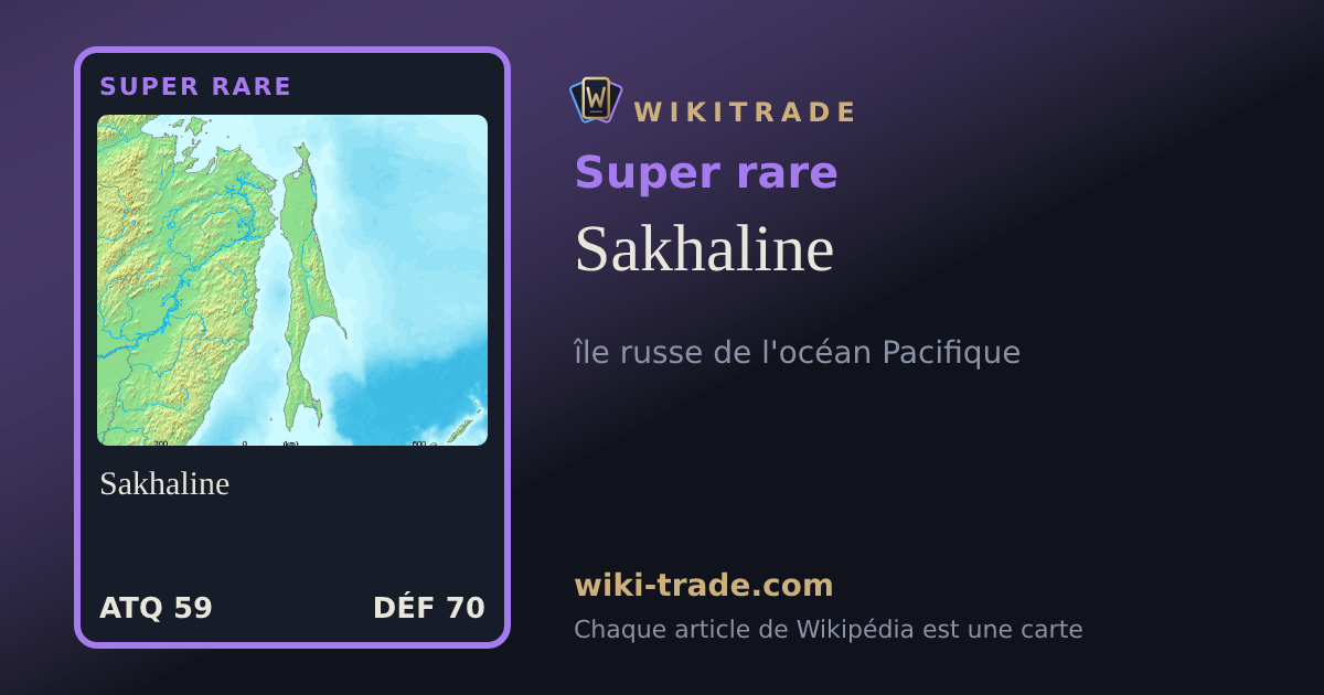 Sakhaline — carte Super rare