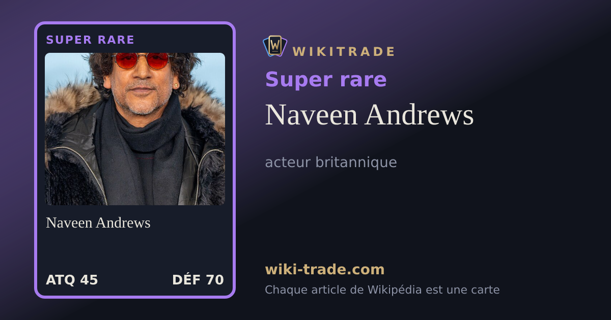 Naveen Andrews — carte Super rare