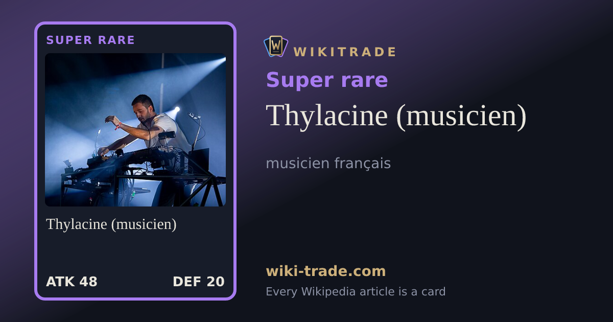 Thylacine (musicien) — Super rare card