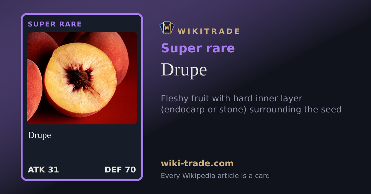 Drupe — Super rare card