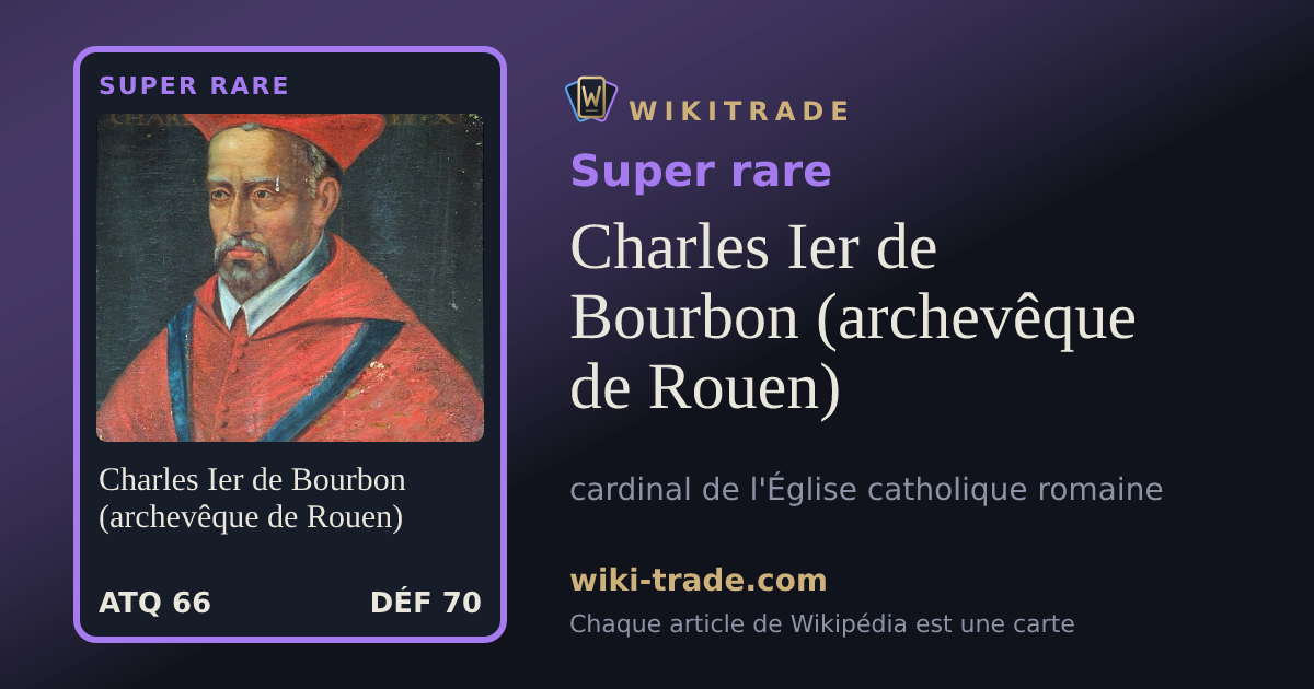 Charles Ier de Bourbon (archevêque de Rouen) — carte Super rare