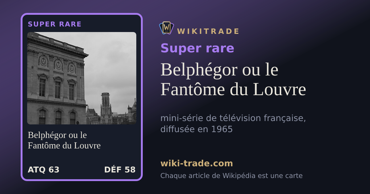 Belphégor ou le Fantôme du Louvre — carte Super rare