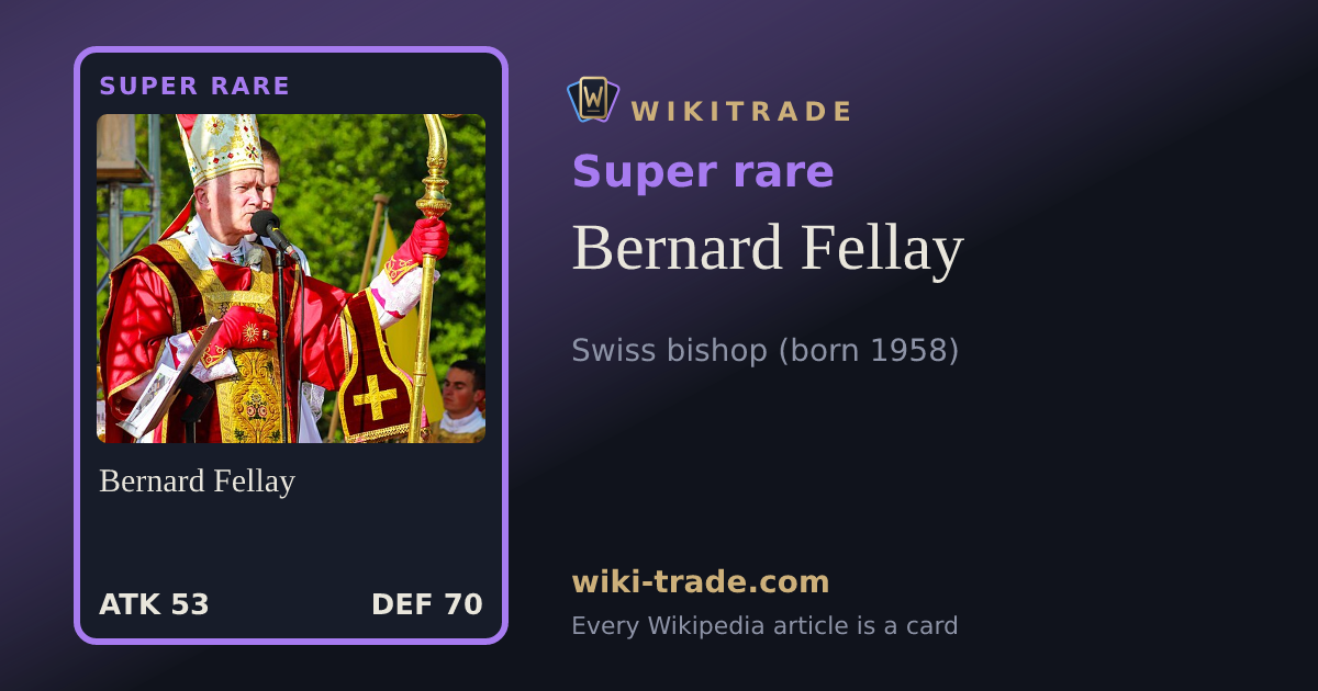 Bernard Fellay — Super rare card