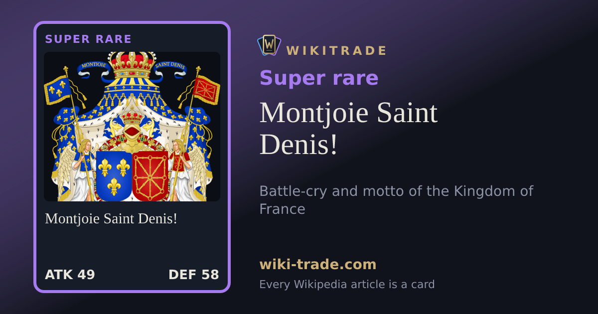 Montjoie Saint Denis! — Super rare card