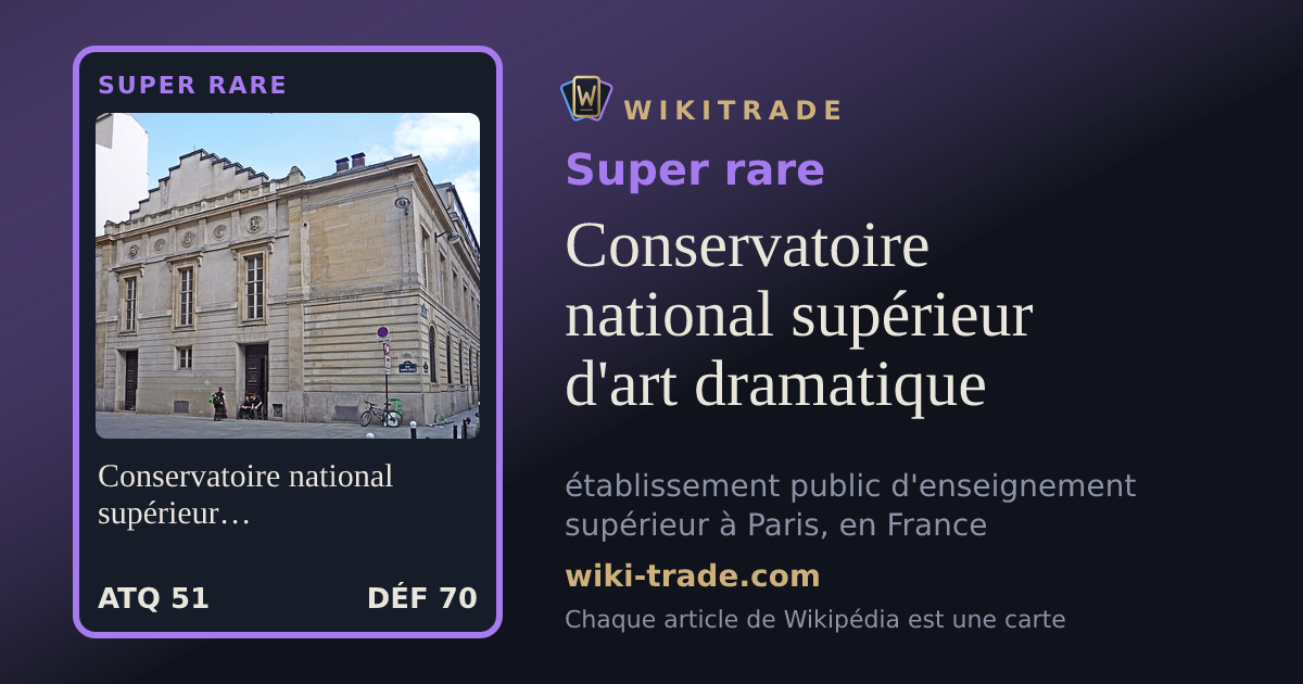 Conservatoire national supérieur d'art dramatique — carte Super rare