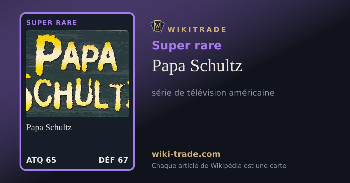 Papa Schultz — carte Super rare