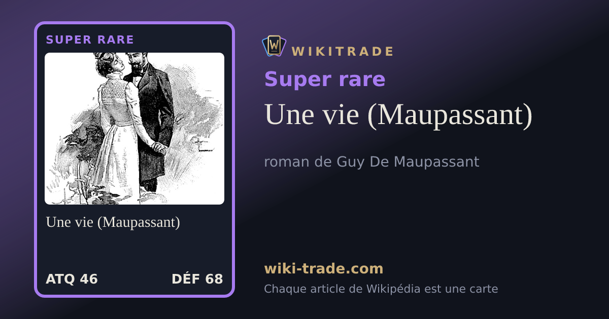 Une vie (Maupassant) — carte Super rare