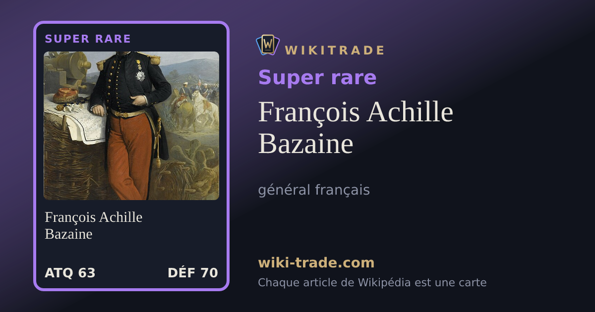 François Achille Bazaine — carte Super rare