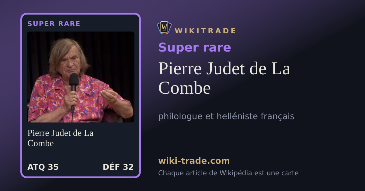 Pierre Judet de La Combe — carte Super rare