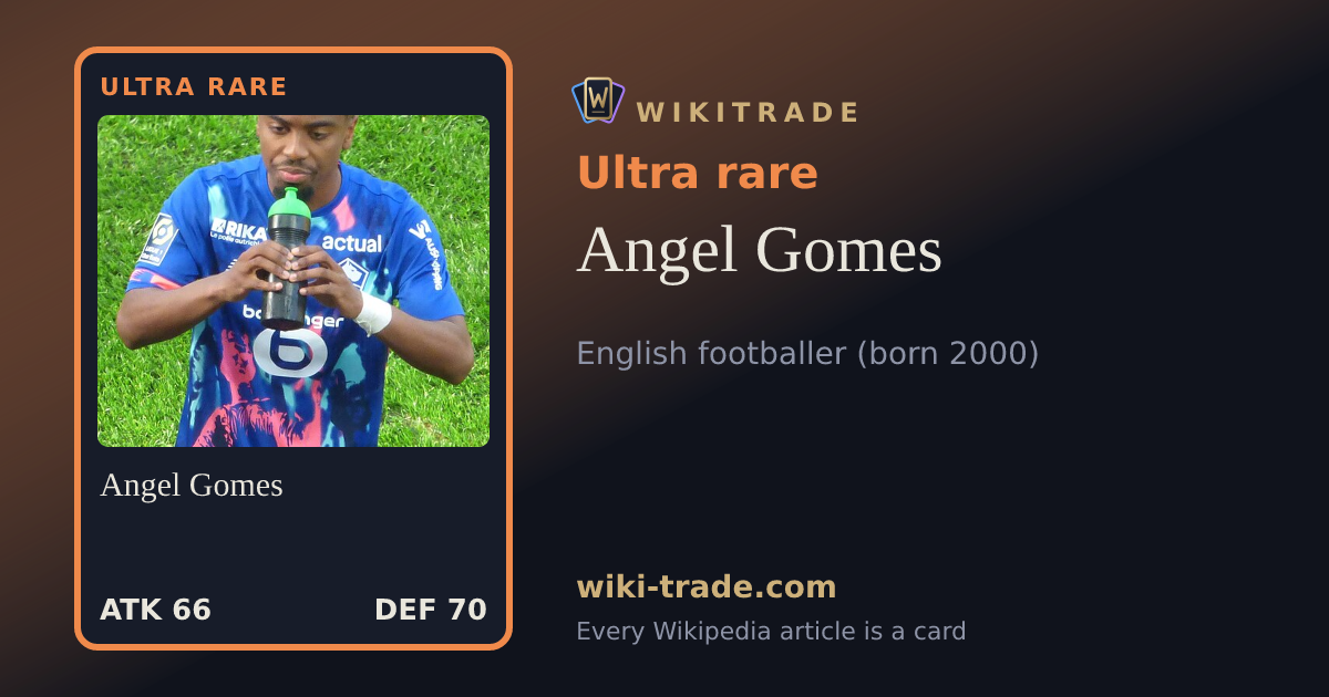Angel Gomes — Ultra rare card