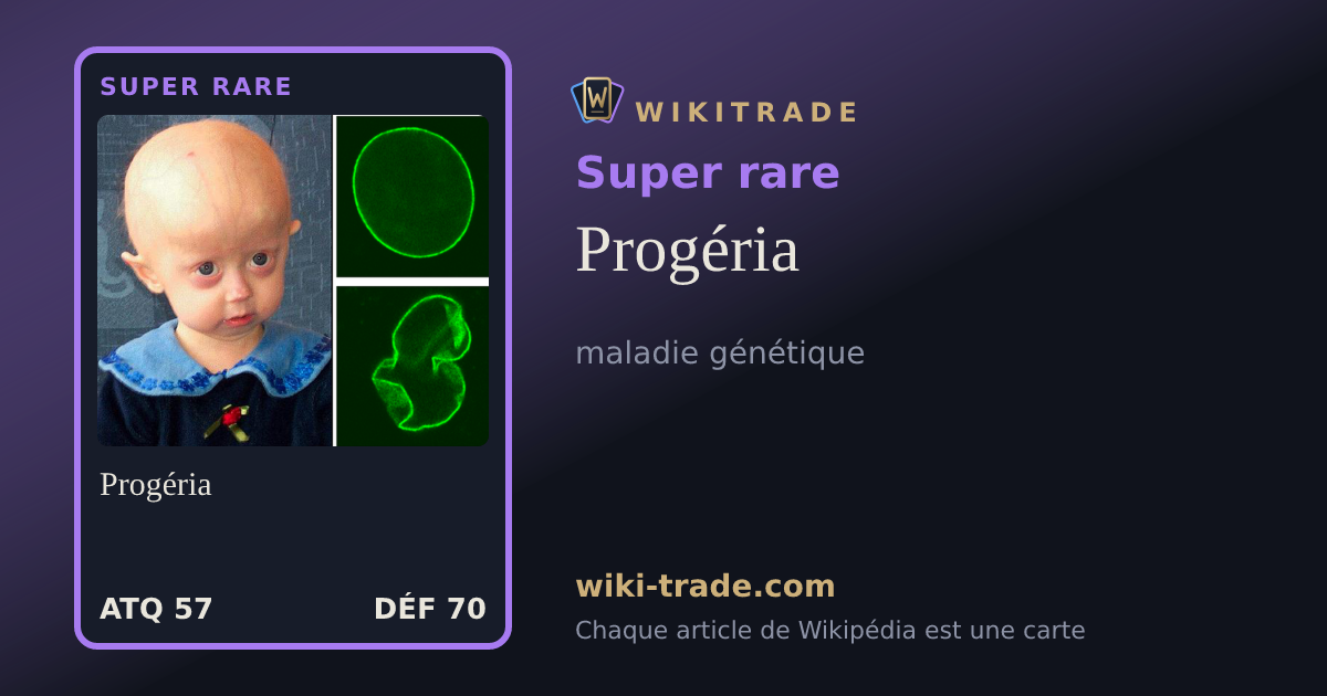 Progéria — carte Super rare