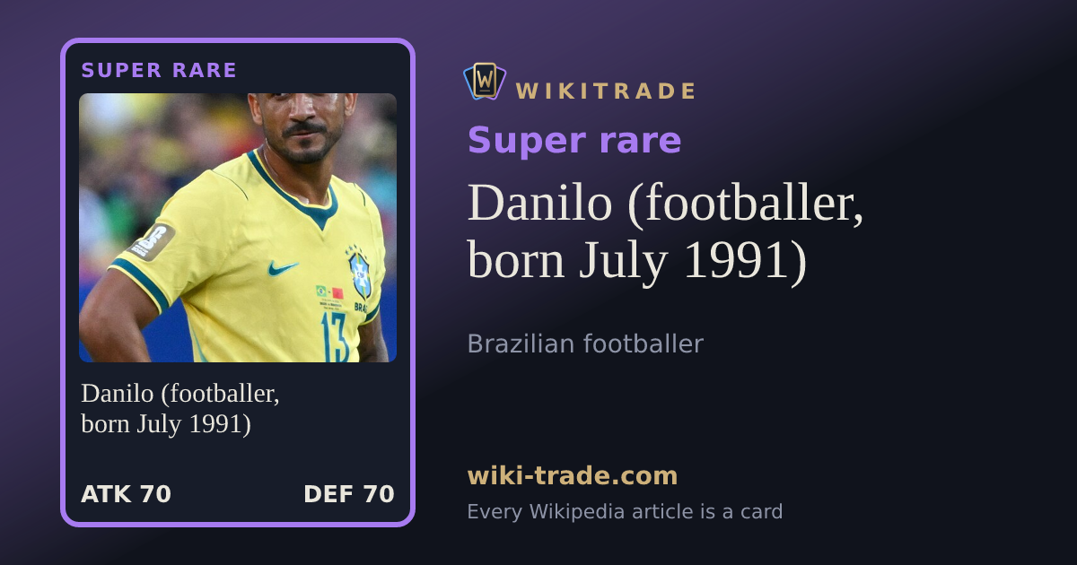 Danilo (footballer, born July 1991) — Super rare card