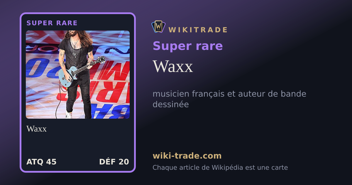 Waxx — carte Super rare