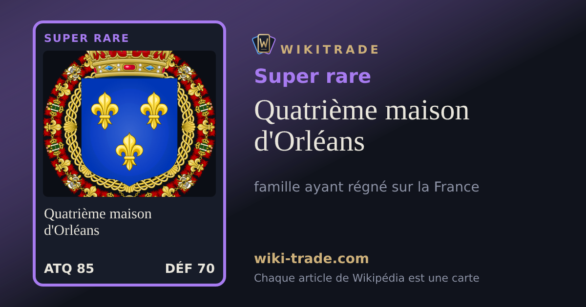 Quatrième maison d'Orléans — carte Super rare