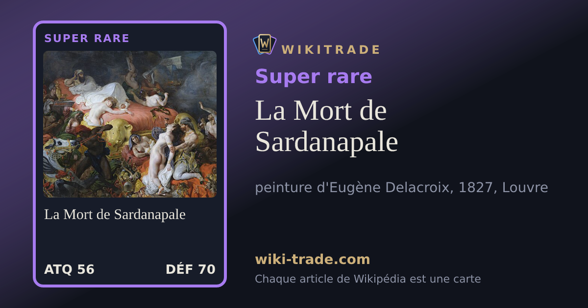 La Mort de Sardanapale — carte Super rare