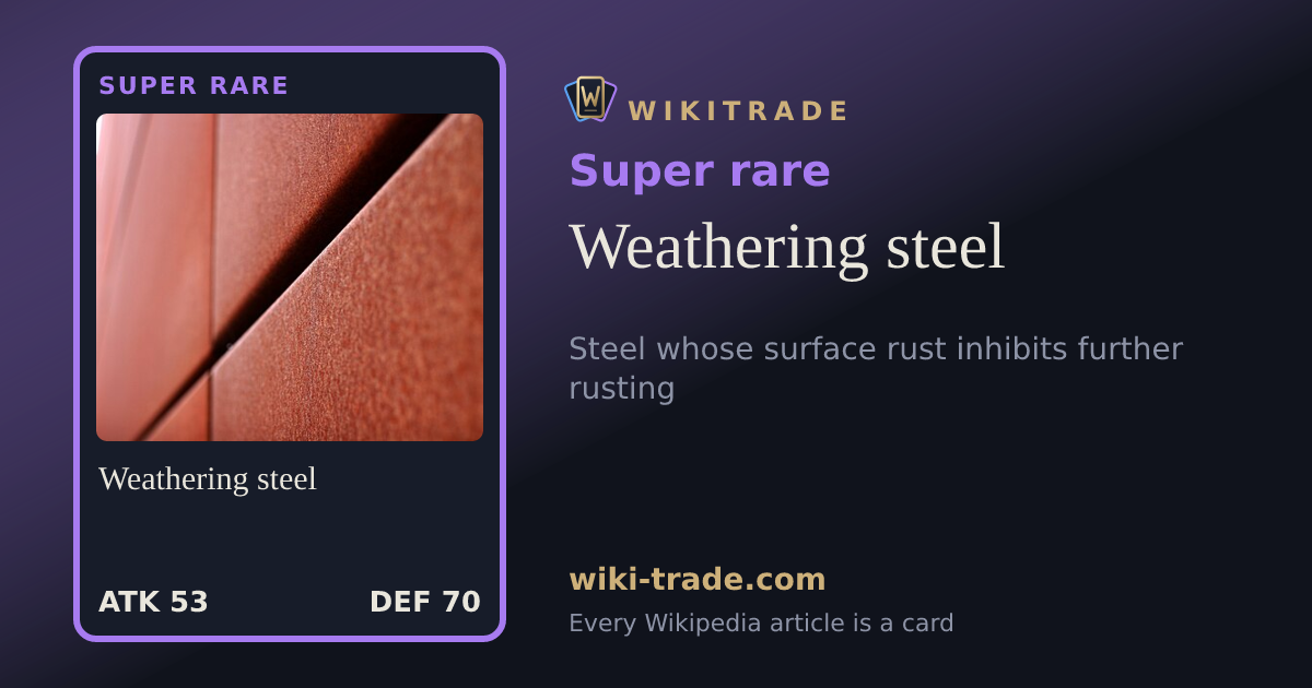 Weathering steel — Super rare card