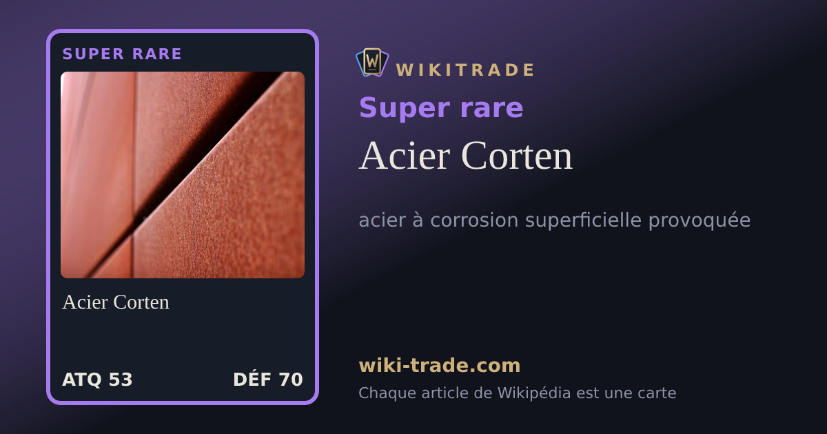 Acier Corten — carte Super rare