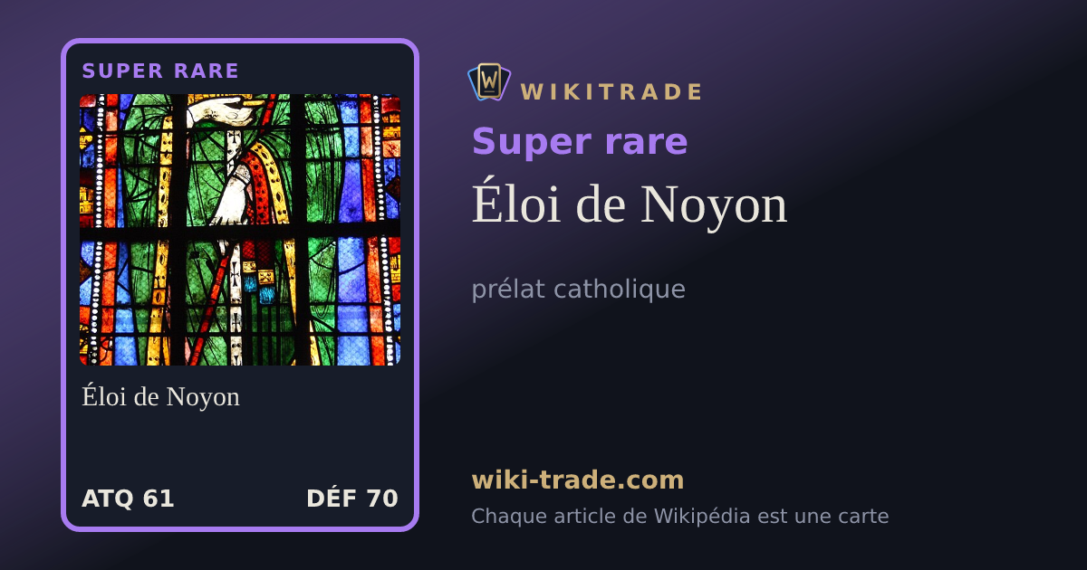 Éloi de Noyon — carte Super rare