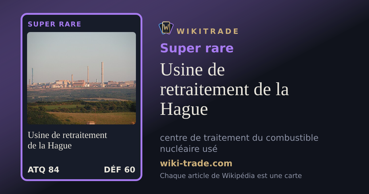Usine de retraitement de la Hague — carte Super rare
