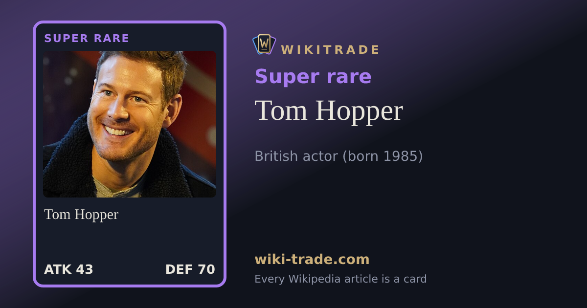Tom Hopper — Super rare card