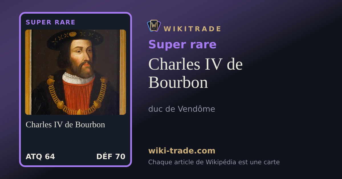Charles IV de Bourbon — carte Super rare