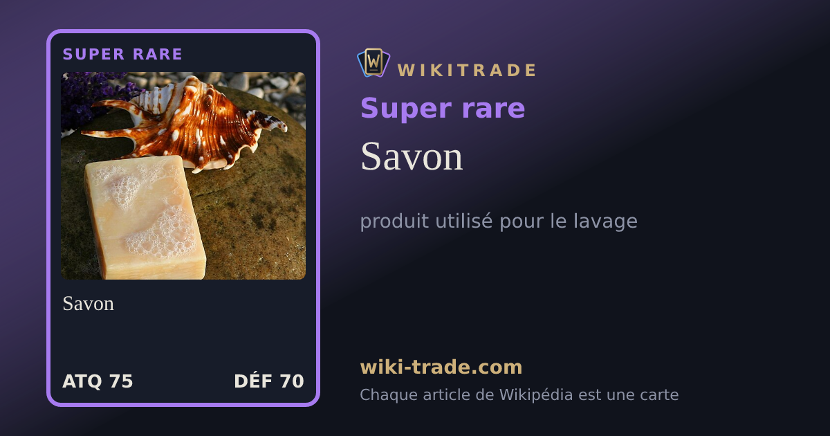 Savon — carte Super rare