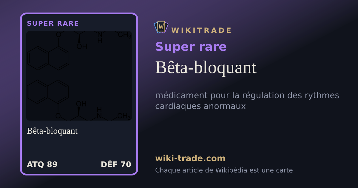 Bêta-bloquant — carte Super rare