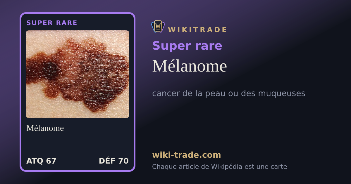 Mélanome — carte Super rare