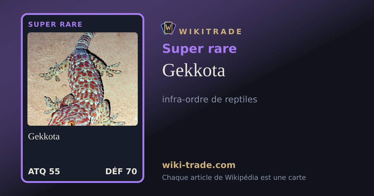 Gekkota — carte Super rare