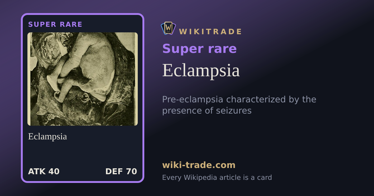 Eclampsia — Super rare card