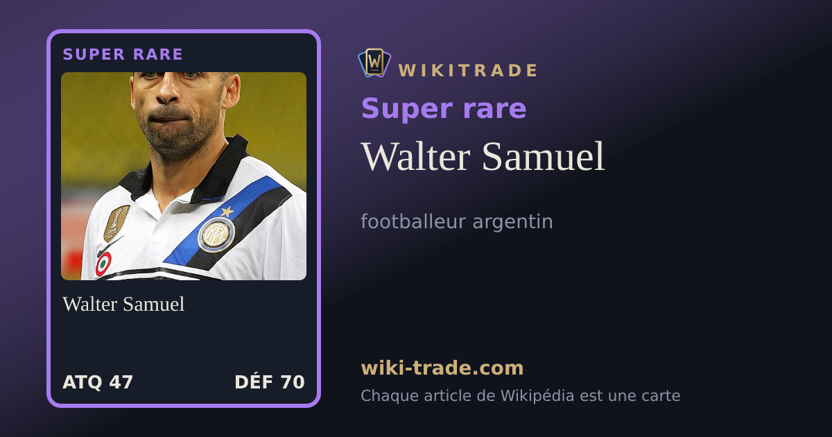 Walter Samuel — carte Super rare