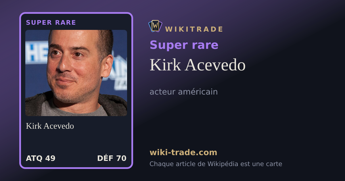 Kirk Acevedo — carte Super rare
