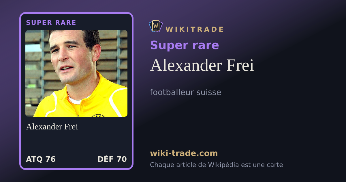Alexander Frei — carte Super rare